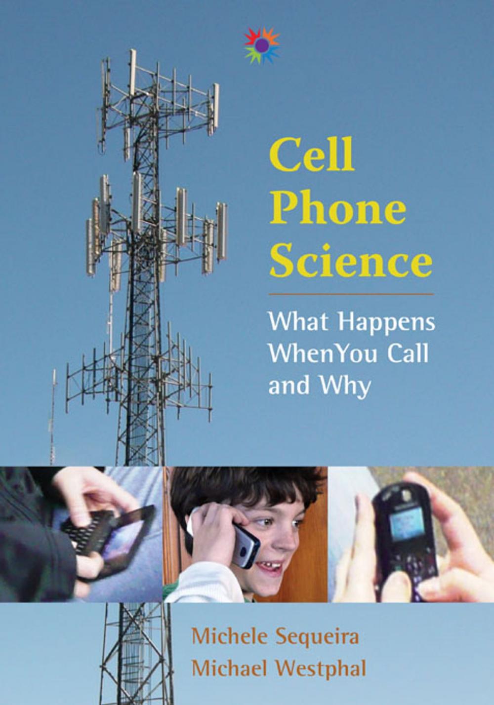 Big bigCover of Cell Phone Science: What Happens When You Call and Why