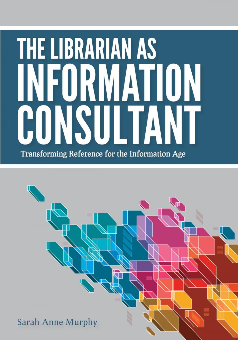 Big bigCover of The Librarian as Information Consultant