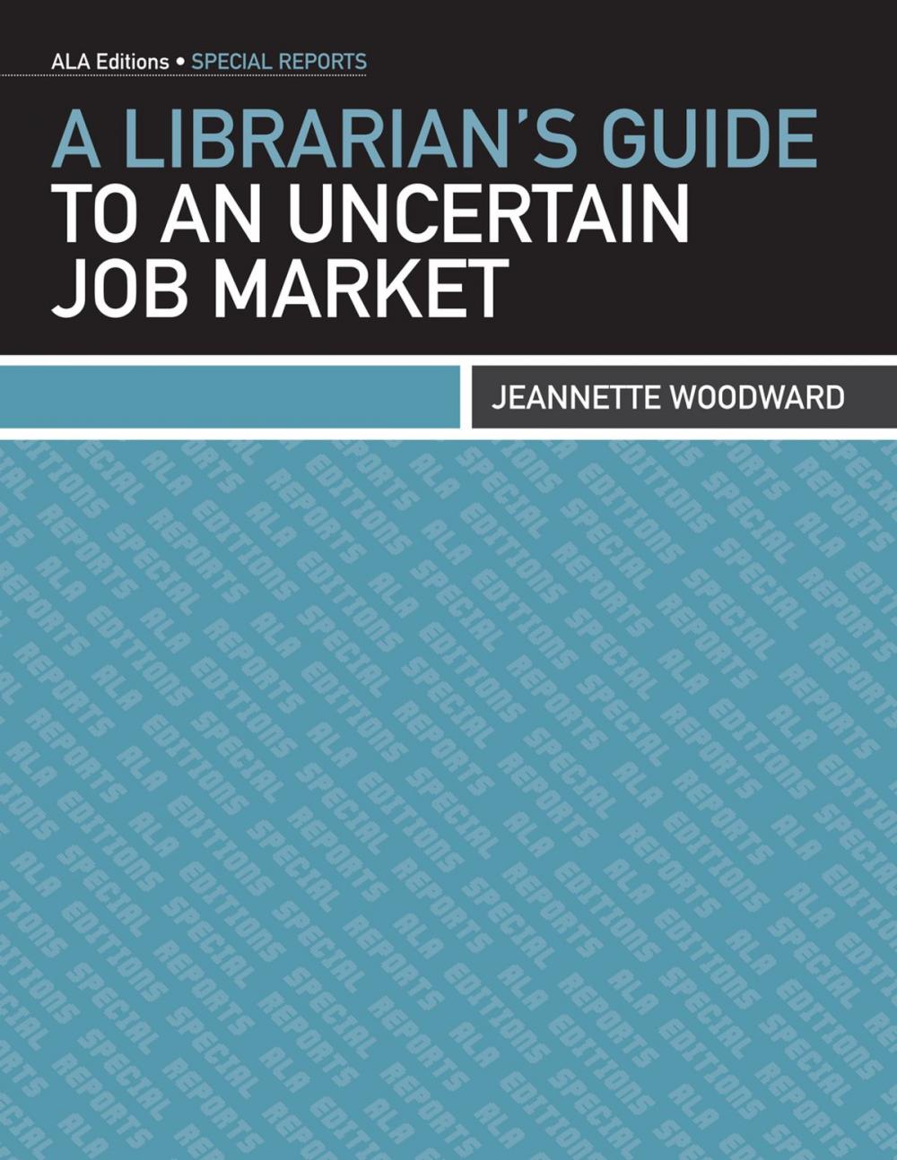 Big bigCover of A Librarian’s Guide to an Uncertain Job Market