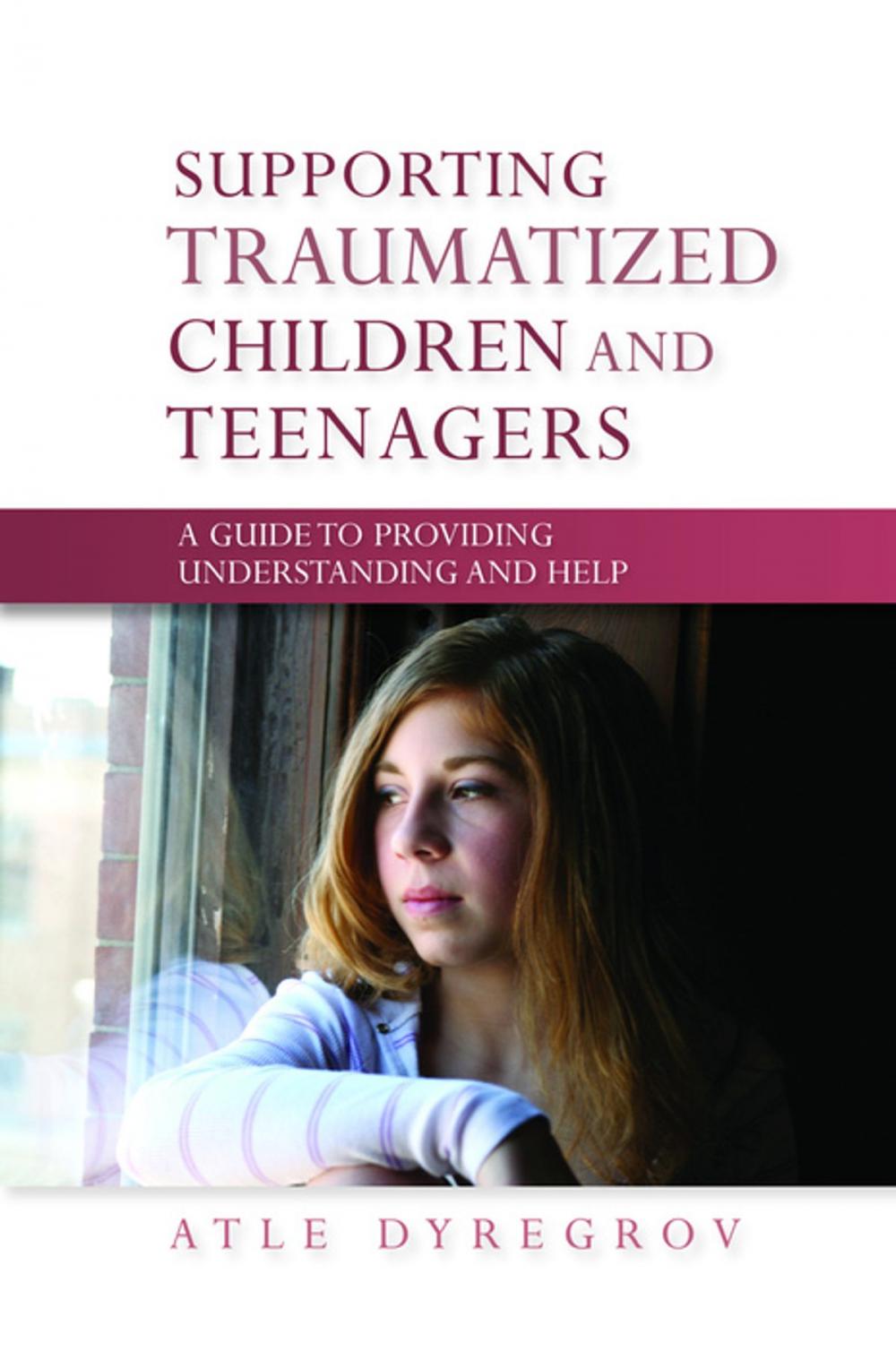 Big bigCover of Supporting Traumatized Children and Teenagers