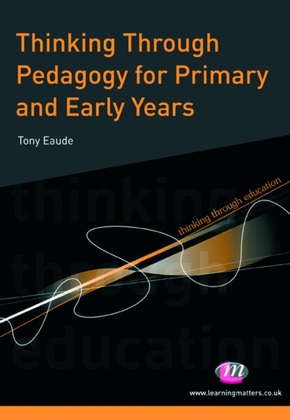 Big bigCover of Thinking Through Pedagogy for Primary and Early Years