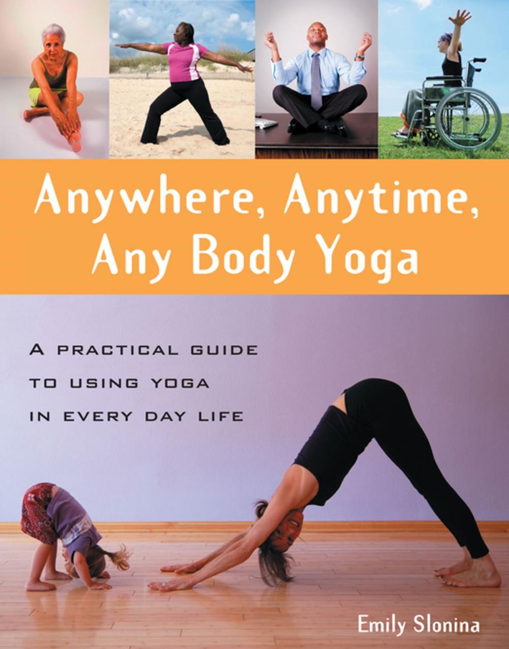 Big bigCover of Anywhere, Anytime, Any Body Yoga