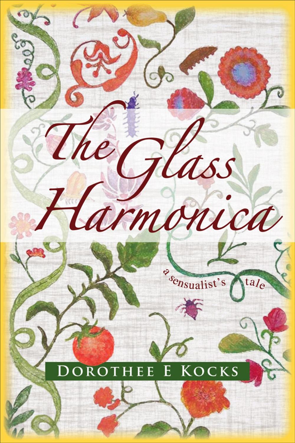 Big bigCover of The Glass Harmonica: a sensualist's tale