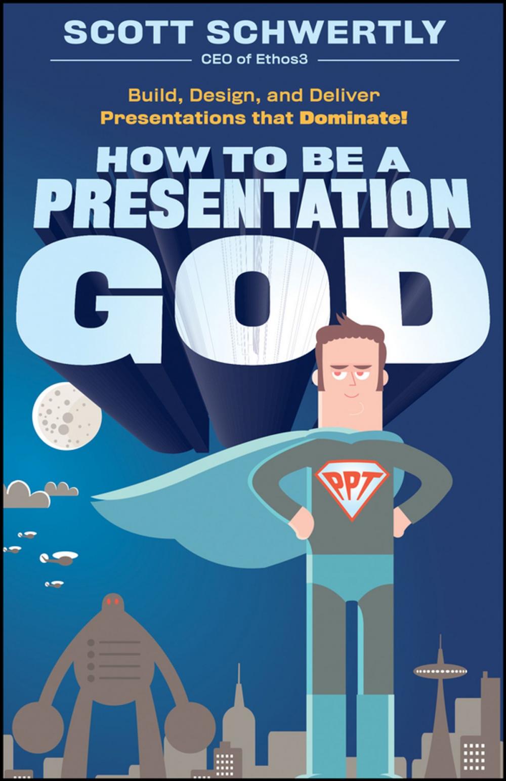 Big bigCover of How to be a Presentation God