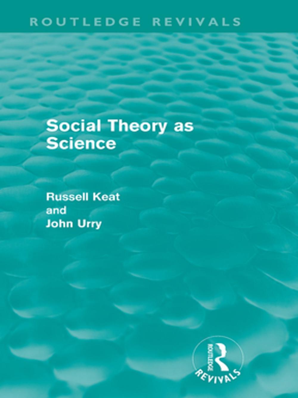 Big bigCover of Social Theory as Science (Routledge Revivals)