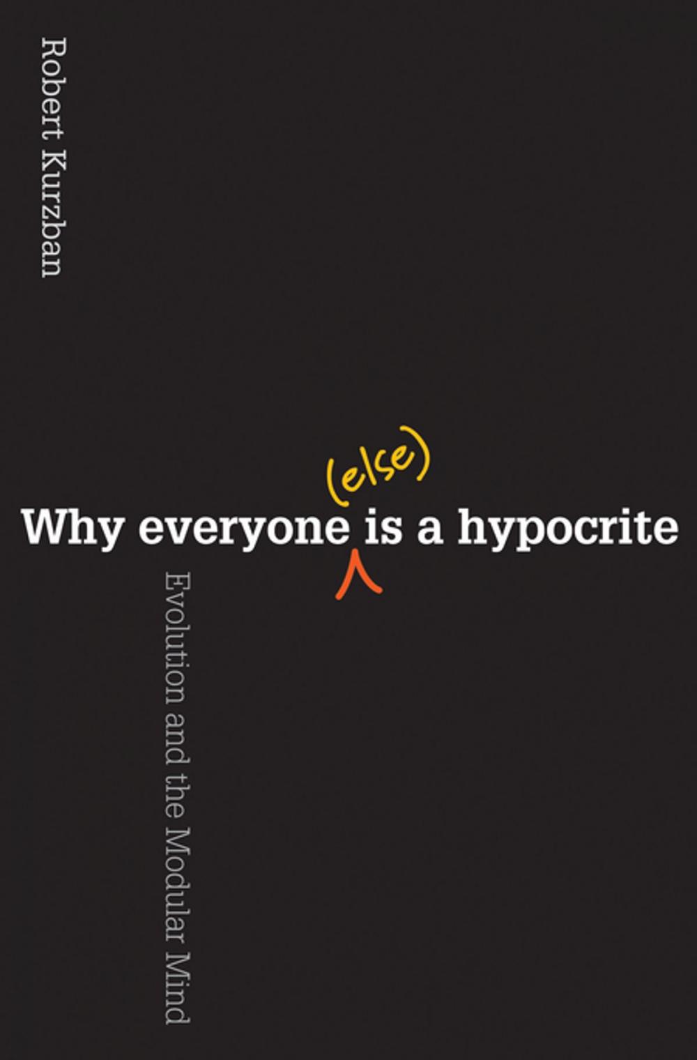 Big bigCover of Why Everyone (Else) Is a Hypocrite