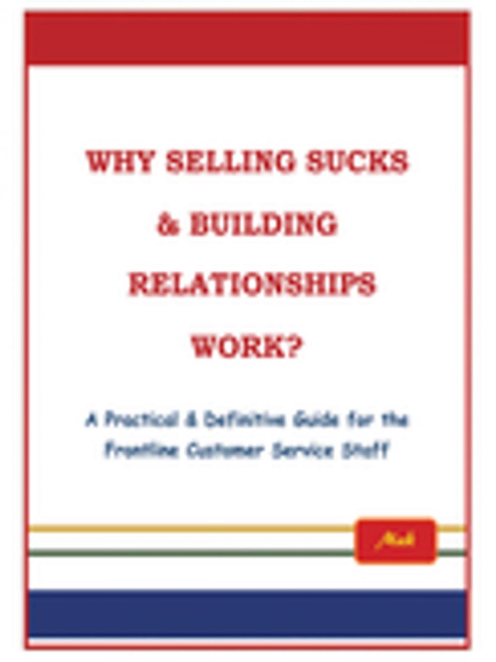 Big bigCover of Why Selling Sucks & Building Relationships Work?