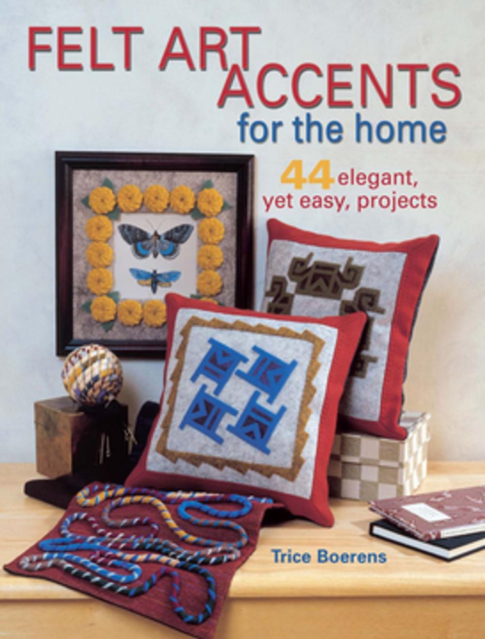 Big bigCover of Felt Art Accents for the Home