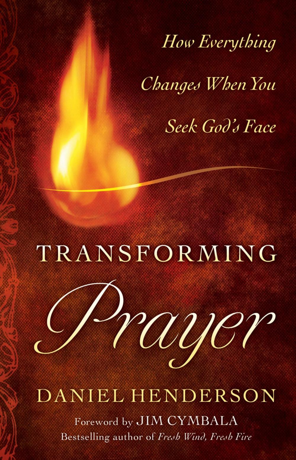 Big bigCover of Transforming Prayer: How Everything Changes When You Seek God's Face