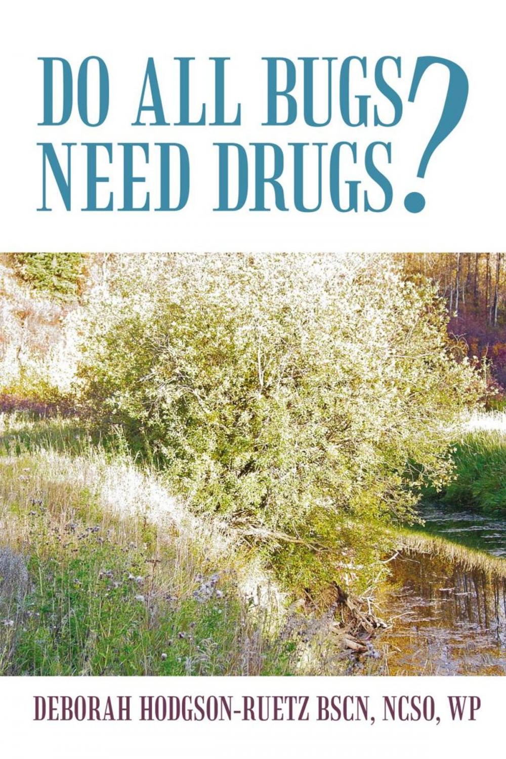 Big bigCover of Do All Bugs Need Drugs?