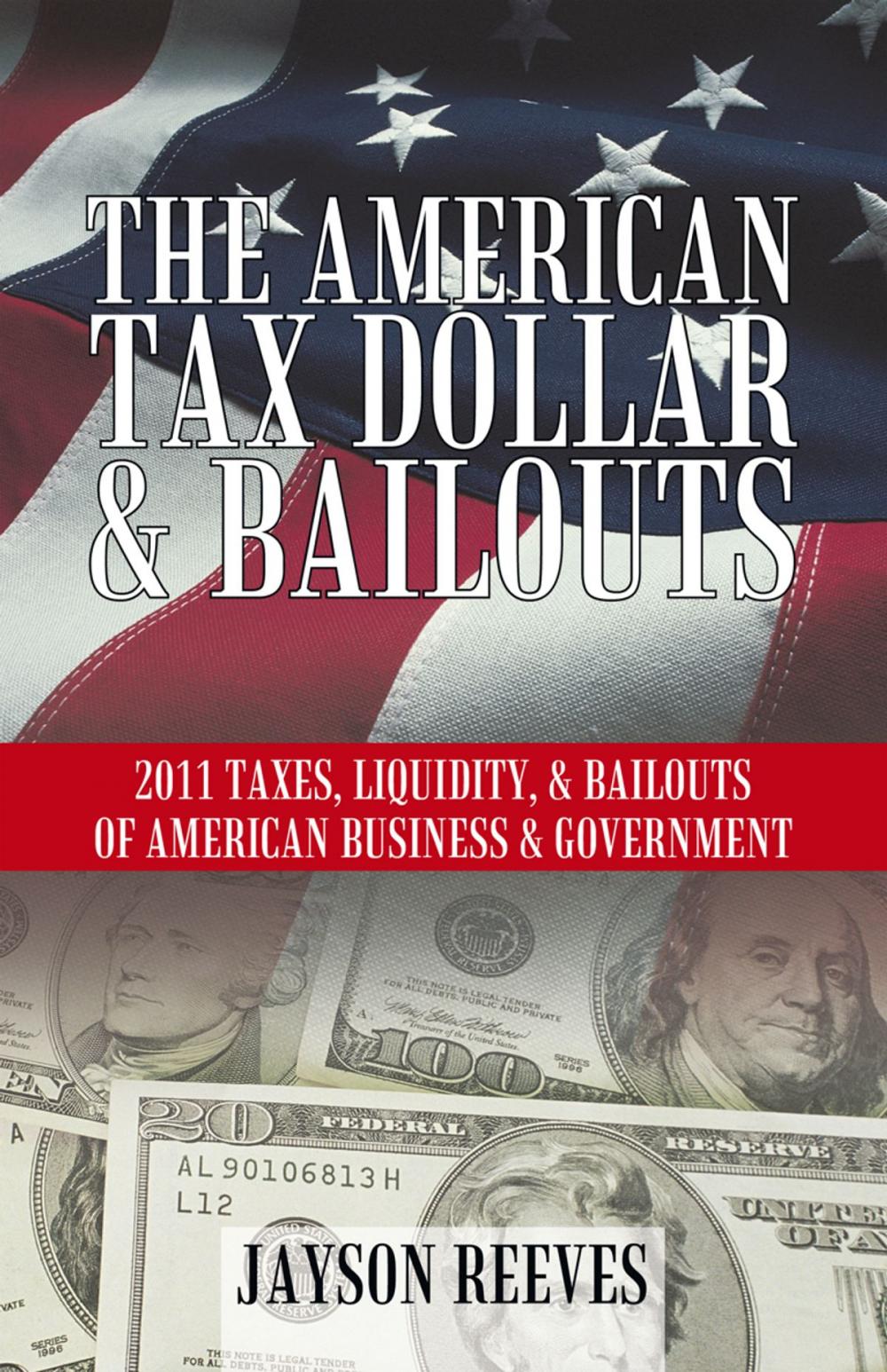 Big bigCover of The American Tax Dollar & Bailouts