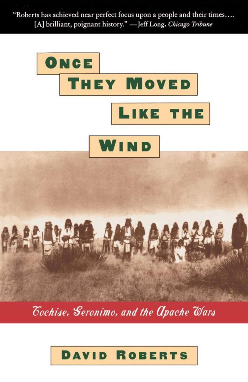 Big bigCover of ONCE THEY MOVED LIKE THE WIND: COCHISE, GERONIMO,