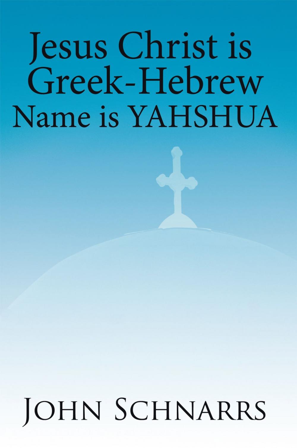 Big bigCover of Jesus Christ Is Greek-Hebrew Name Is Yahshua