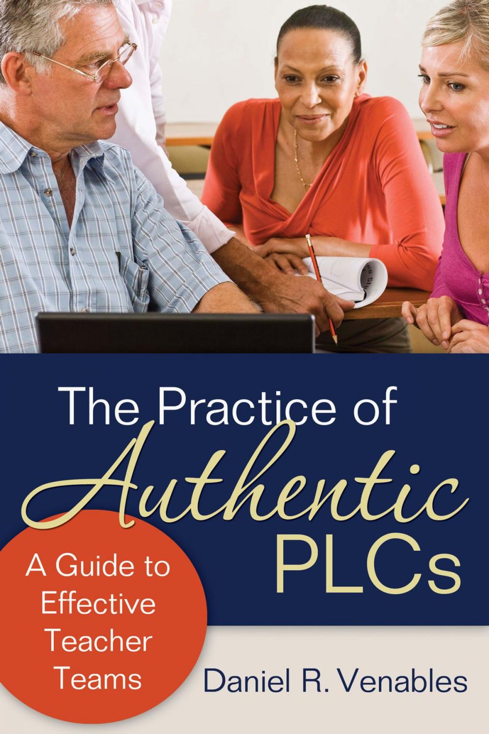 Big bigCover of The Practice of Authentic PLCs