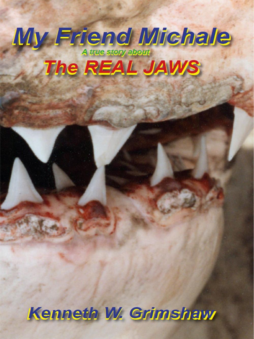 Big bigCover of My Friend Michale a true story about the Real Jaws