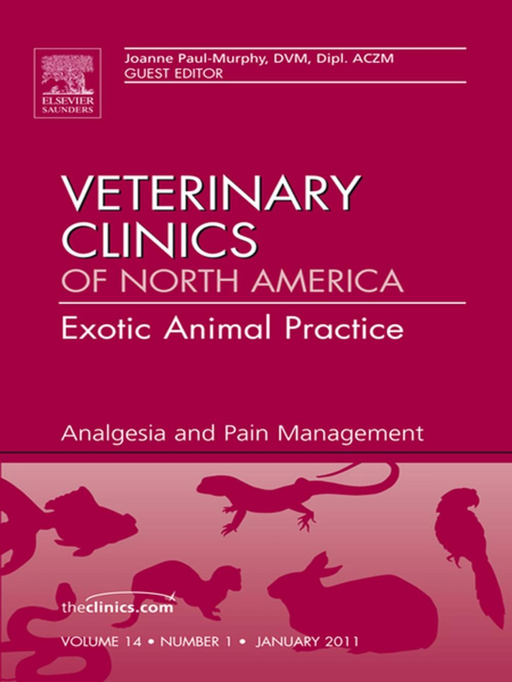 Big bigCover of Analgesia, An Issue of Veterinary Clinics: Exotic Animal Practice - E-Book