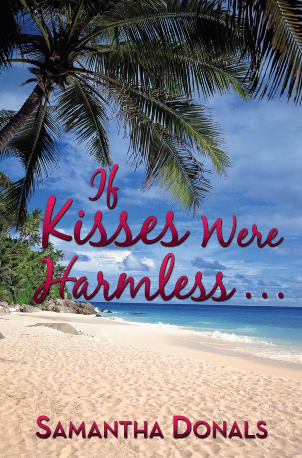 Big bigCover of If Kisses Were Harmless . . .