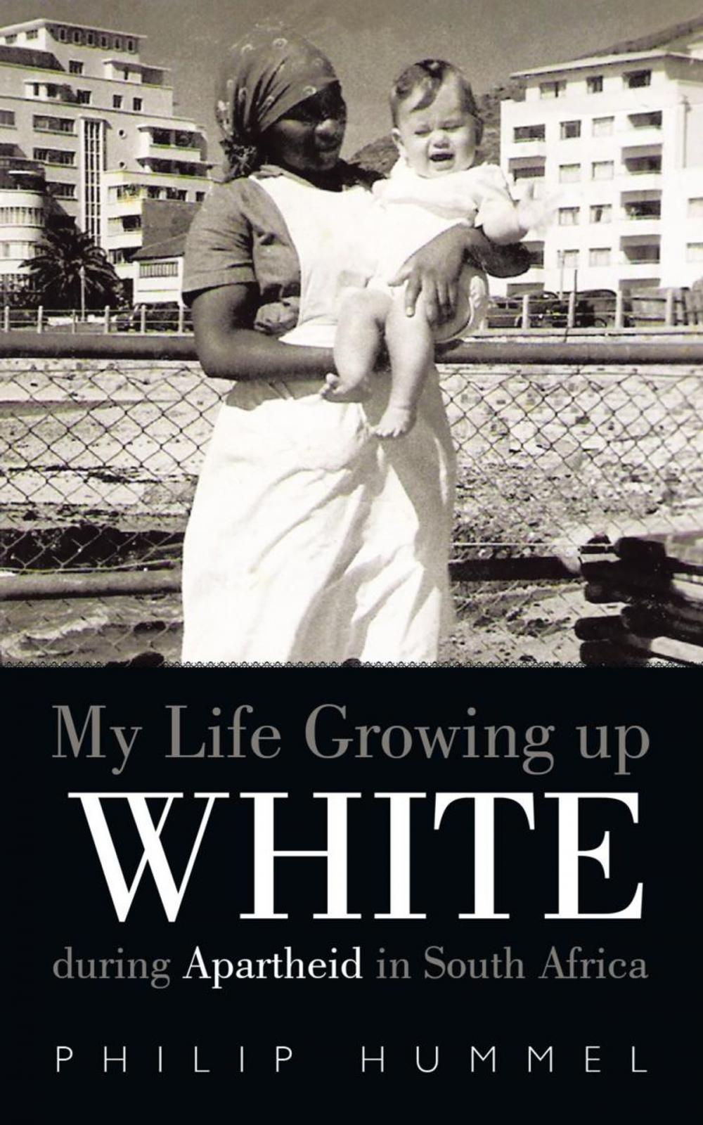 Big bigCover of My Life Growing up White During Apartheid in South Africa