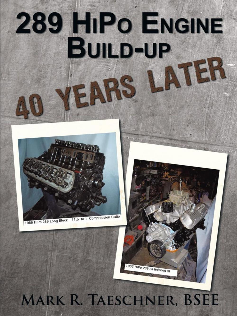 Big bigCover of 289 Hipo Engine Build-Up 40 Years Later