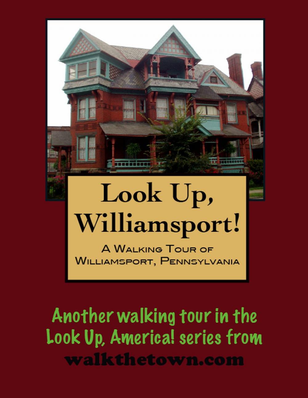 Big bigCover of A Walking Tour of Williamsport, Pennsylvania