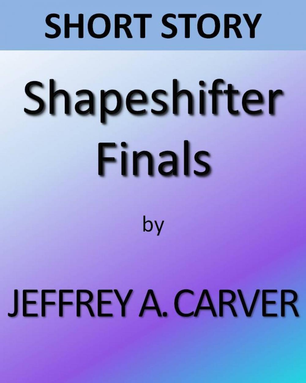 Big bigCover of Shapeshifter Finals