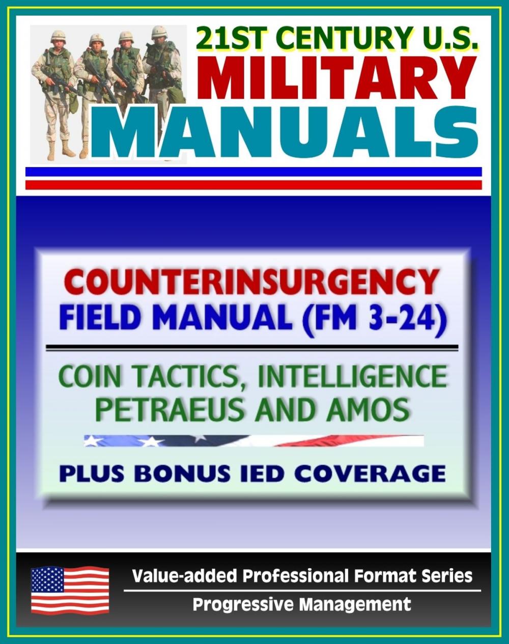 Big bigCover of 21st Century U.S. Military Manuals: Counterinsurgency (COIN) Field Manual (FM 3-24) Tactics, Intelligence, Airpower by Petraeus - Plus Bonus IED Coverage (Value-added Professional Format Series)