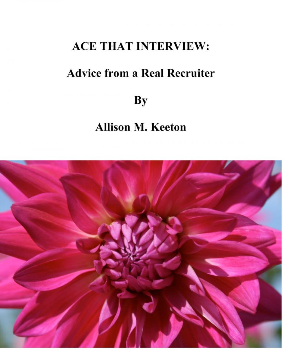 Big bigCover of Ace That Interview: Advice from a Real Recruiter