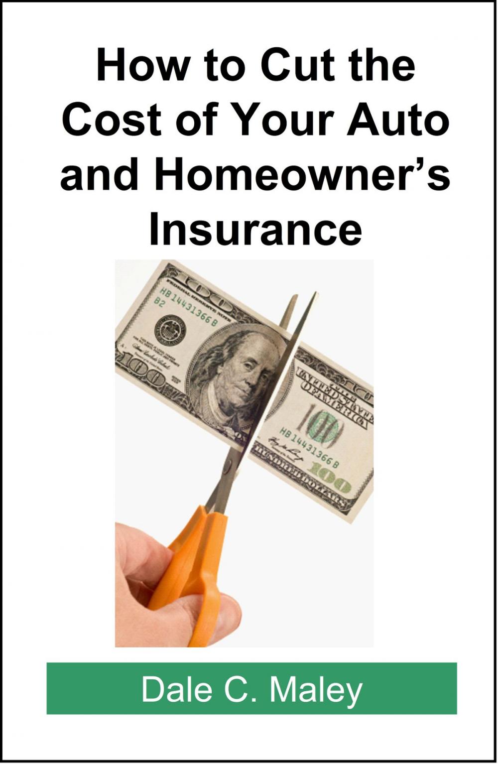 Big bigCover of How to Cut the Cost of Your Auto and Homeowner's Insurance