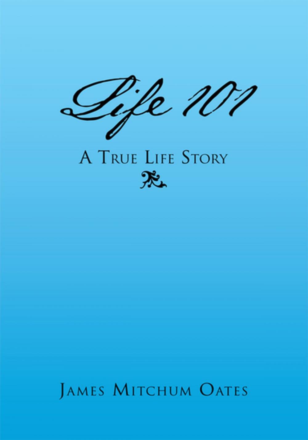 Big bigCover of Life 101 - a True Life Story