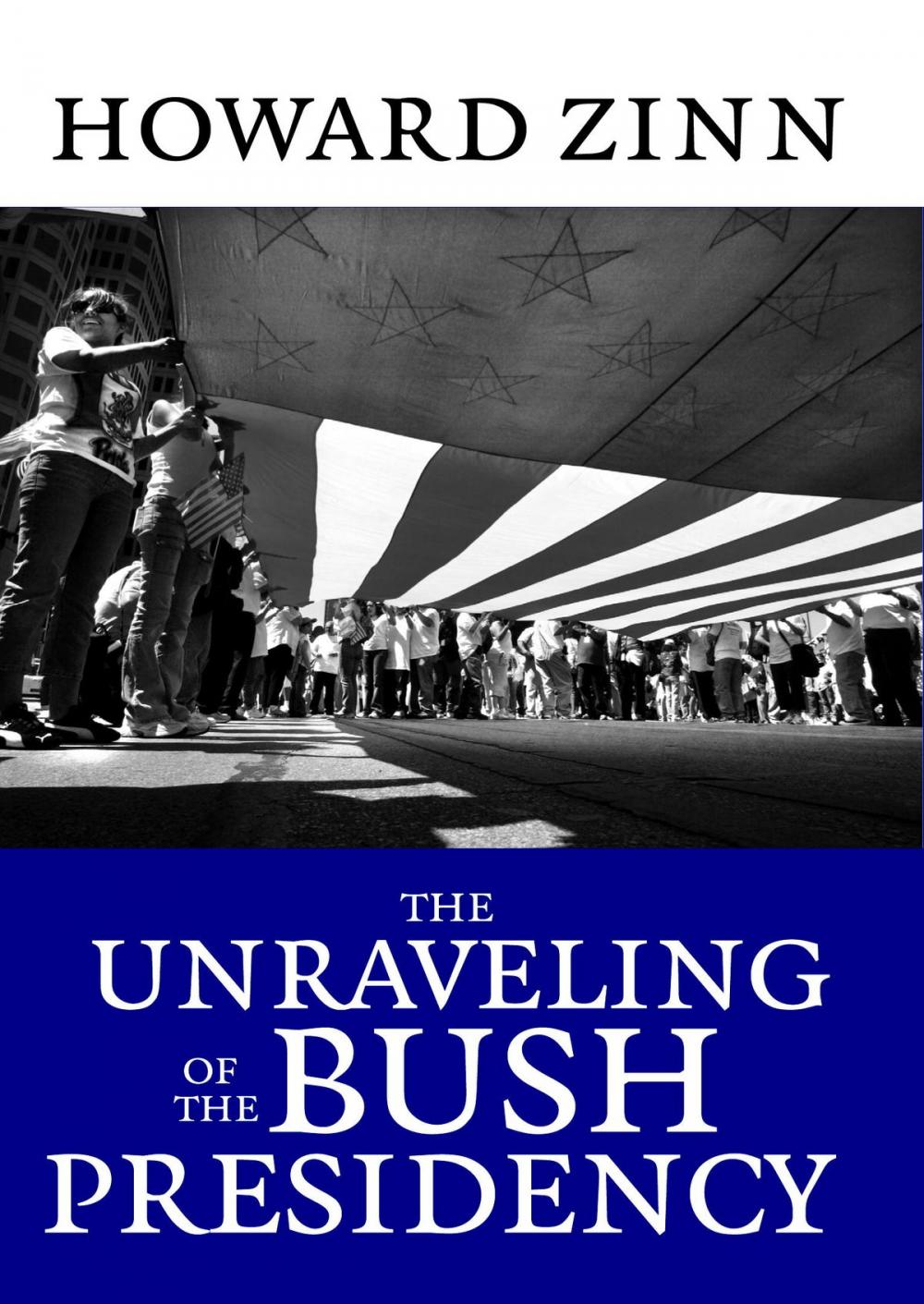 Big bigCover of The Unraveling of the Bush Presidency