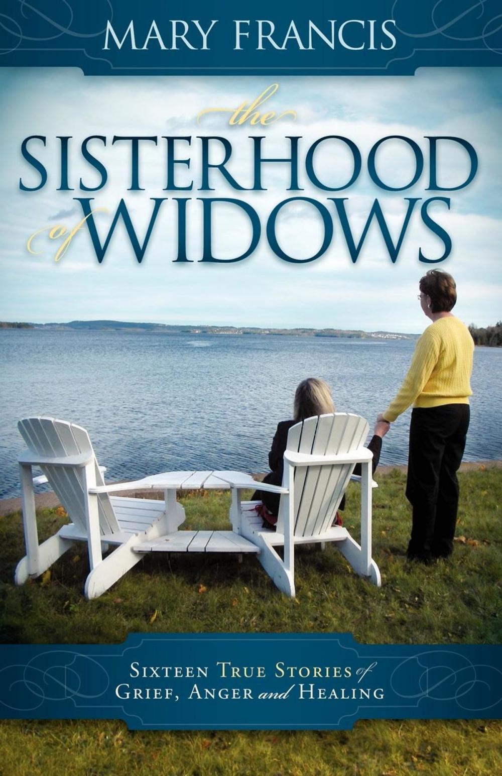 Big bigCover of The Sisterhood of Widows: Sixteen True Stories of Grief, Anger and Healing