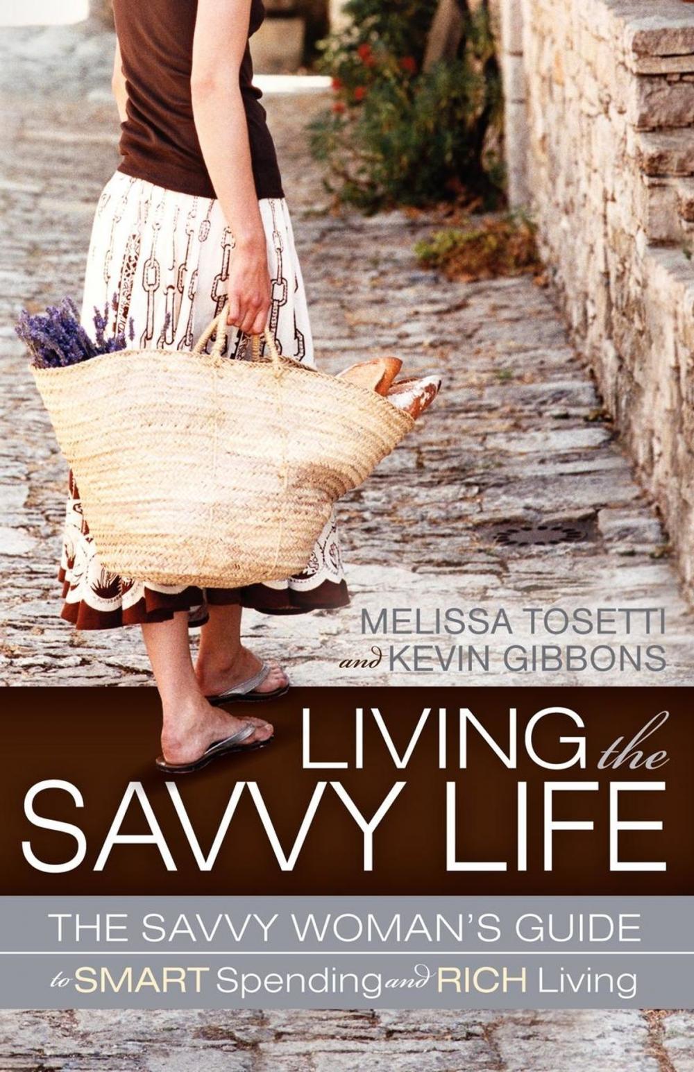 Big bigCover of Living the Savvy Life: The Savvy Woman's Guide to Smart Spending and Rich Living