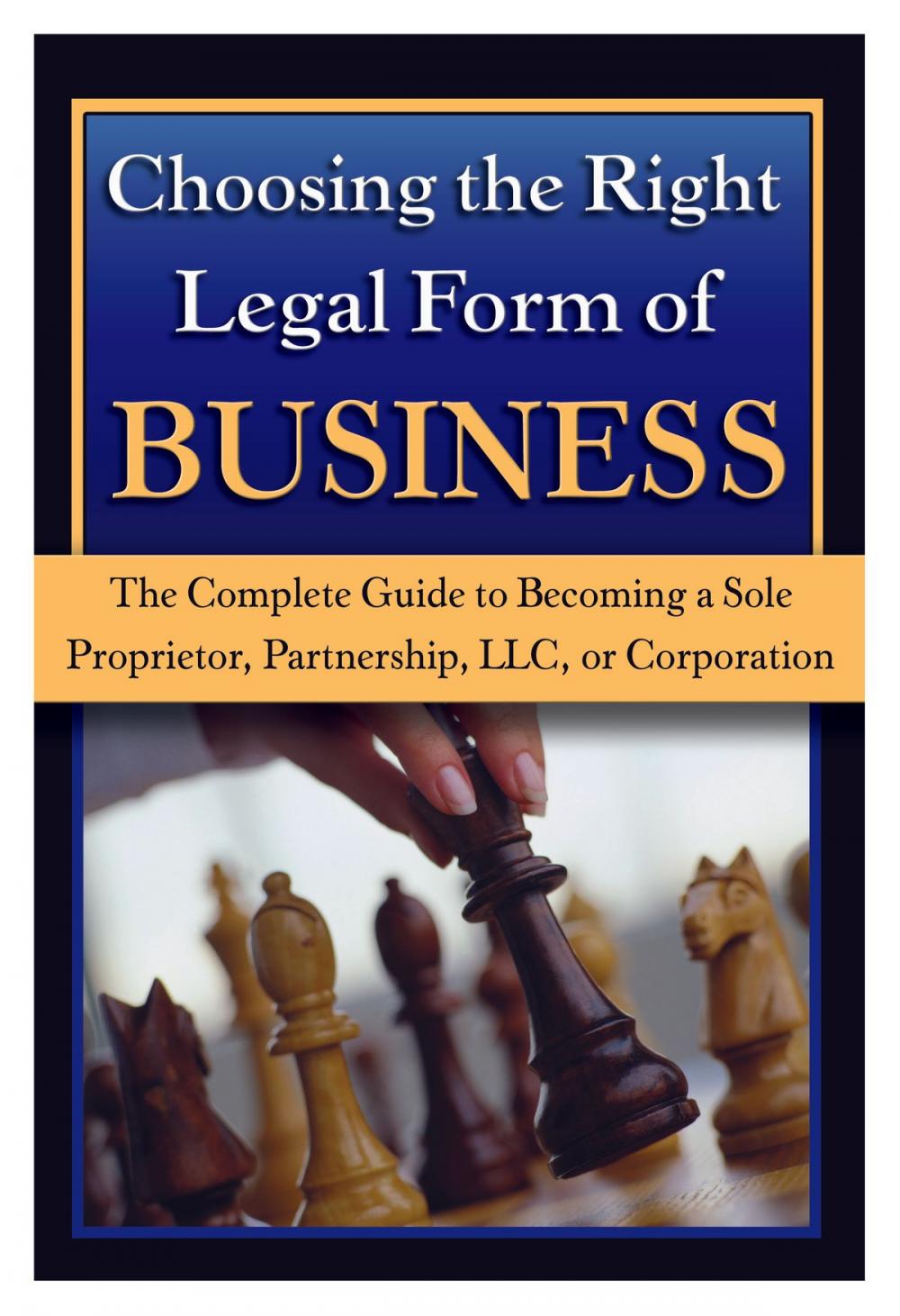 Big bigCover of Choosing the Right Legal Form of Business