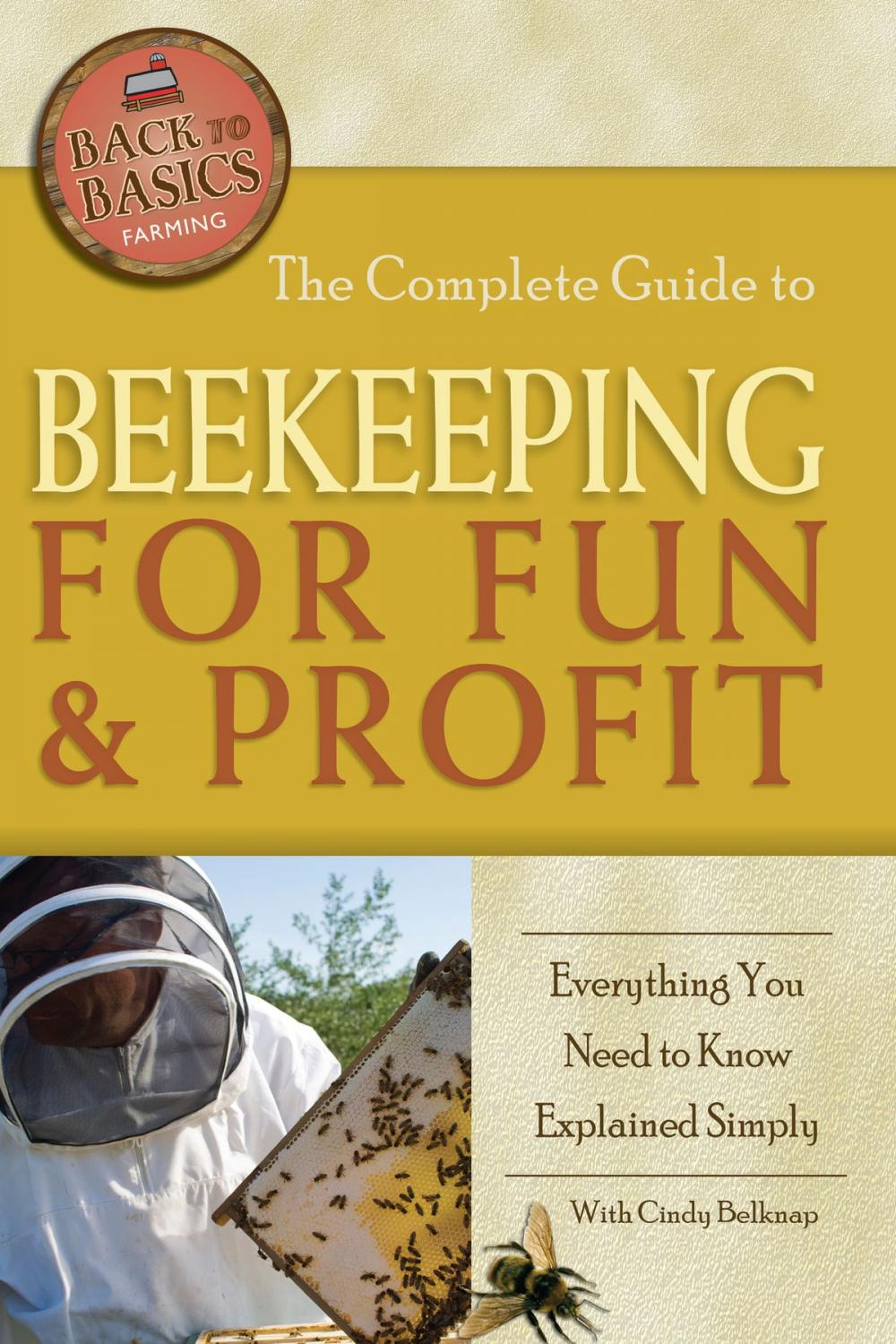 Big bigCover of The Complete Guide to Beekeeping for Fun & Profit