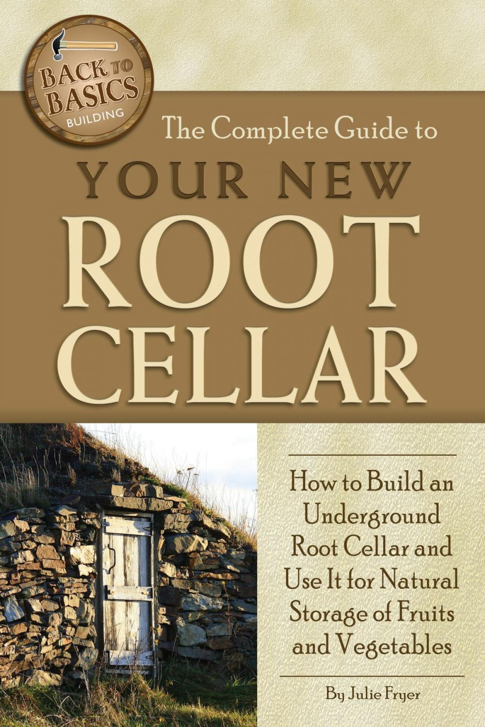 Big bigCover of The Complete Guide to Your New Root Cellar