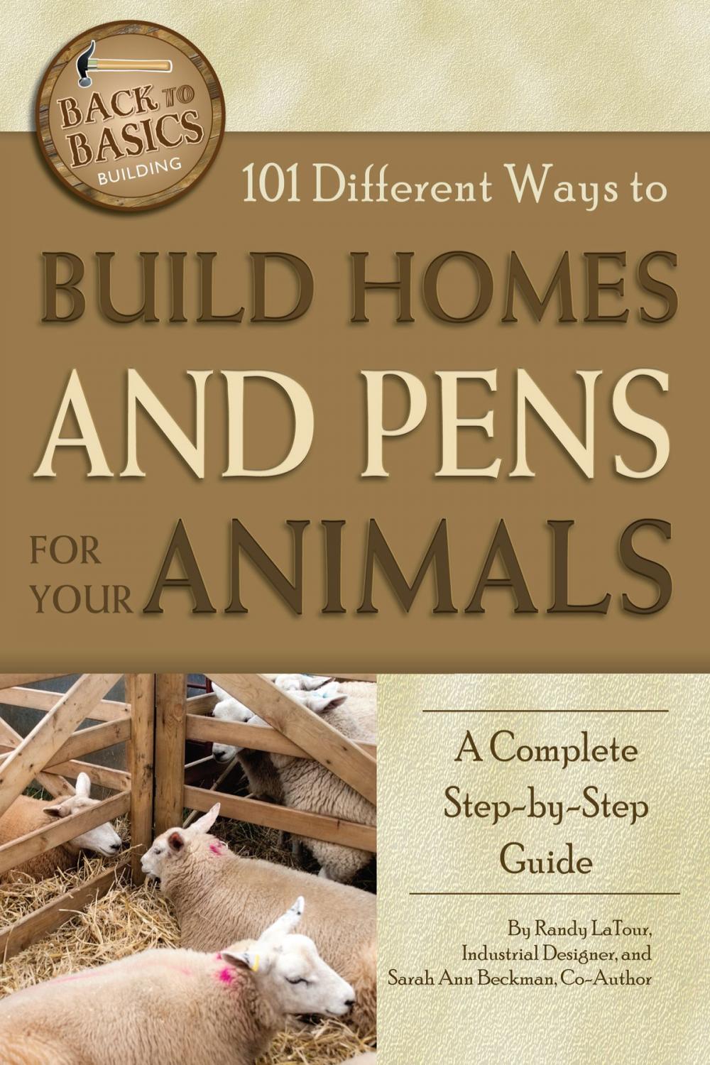 Big bigCover of 101 Different Ways to Build Homes and Pens for Your Animals