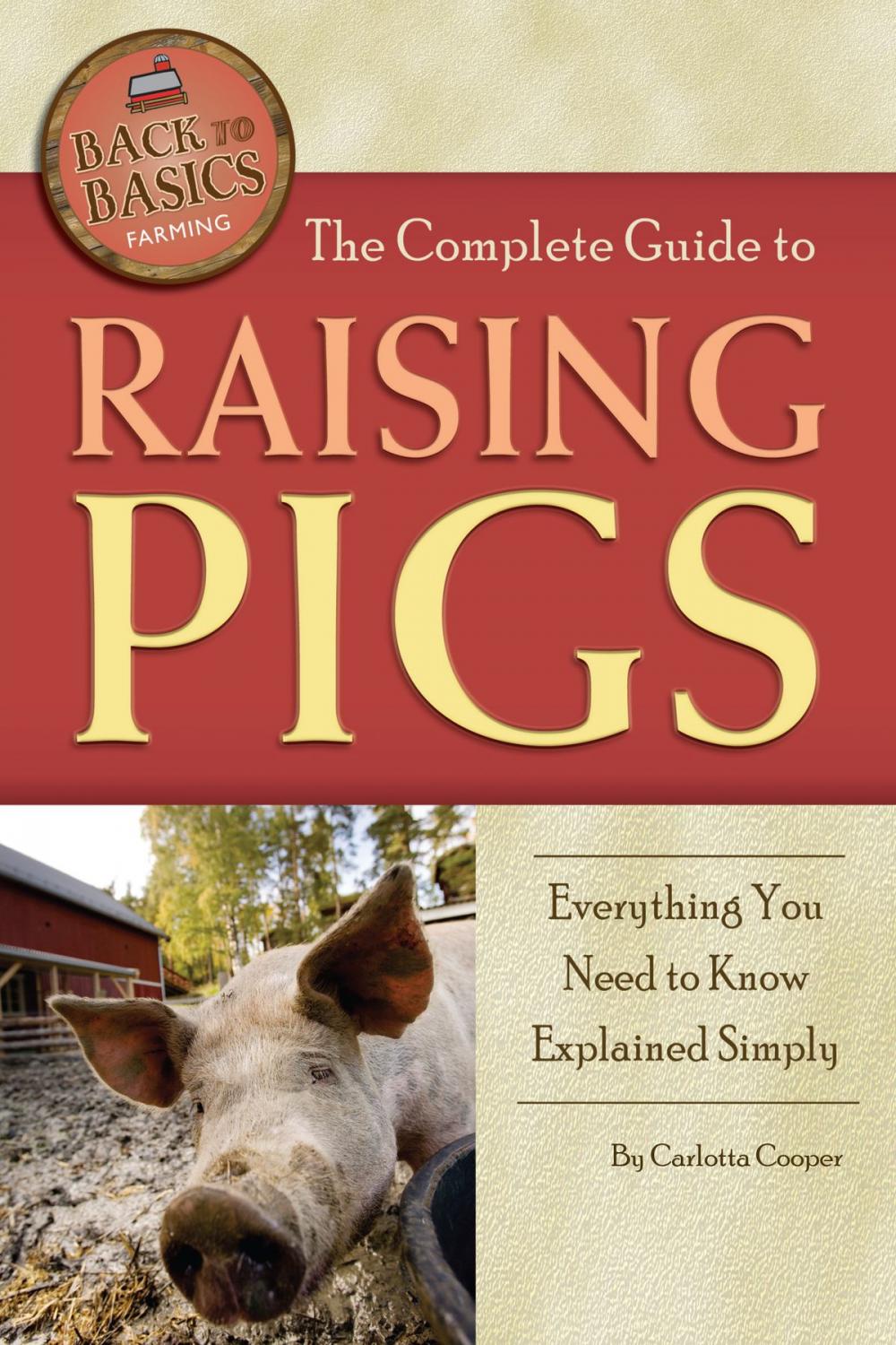 Big bigCover of The Complete Guide to Raising Pigs