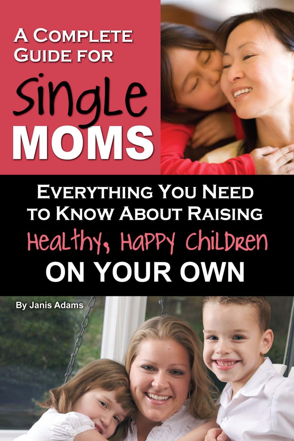 Big bigCover of A Complete Guide for Single Moms