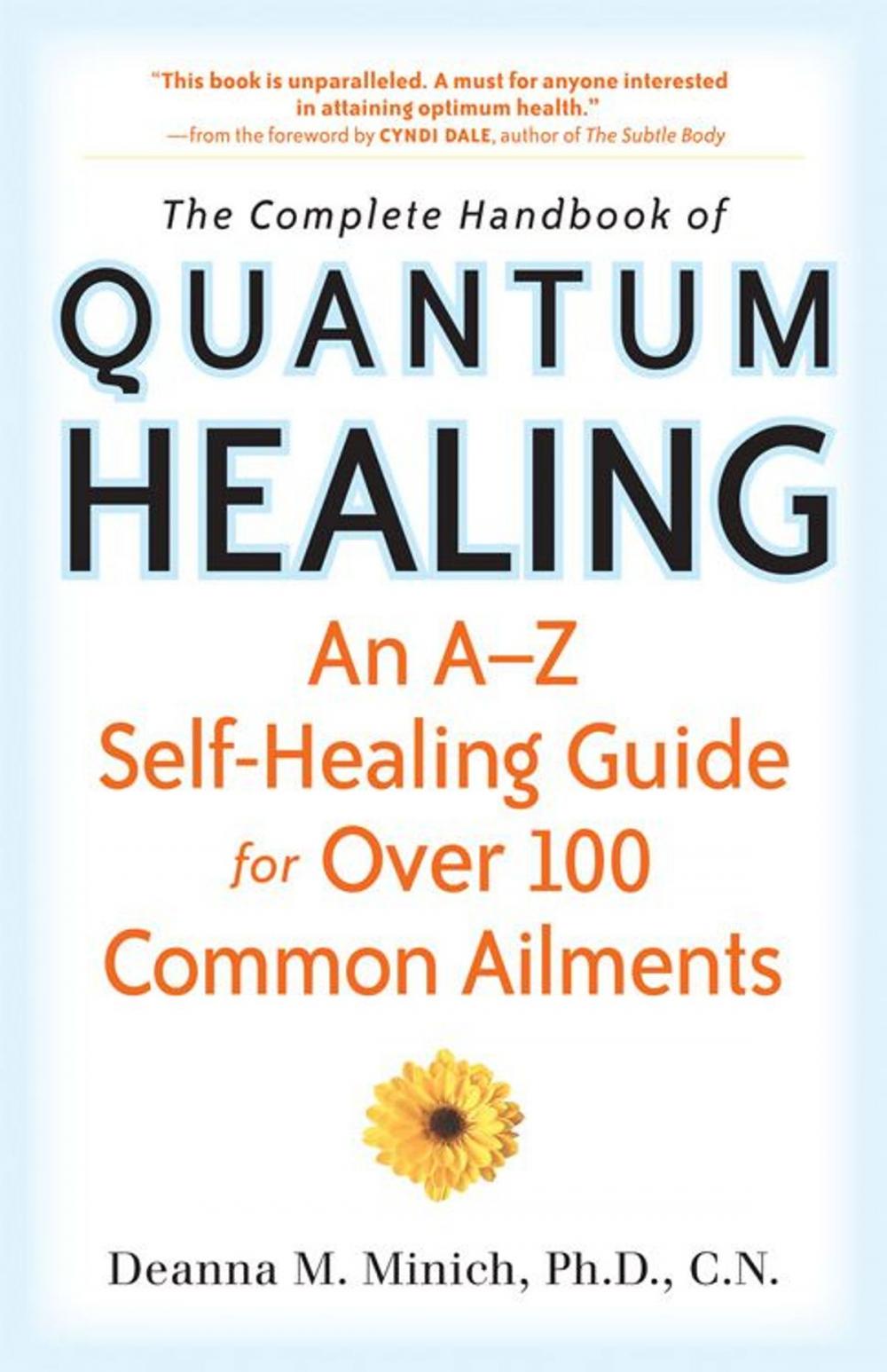 Big bigCover of The Complete Handbook of Quantum Healing: An A to Z Self-Healing Guide for Over 100 Common Ailments