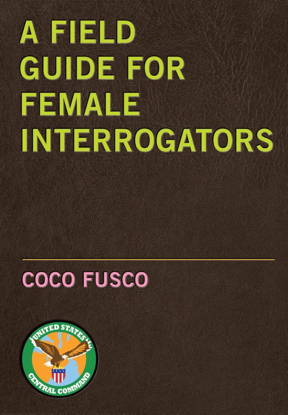 Big bigCover of A Field Guide for Female Interrogators