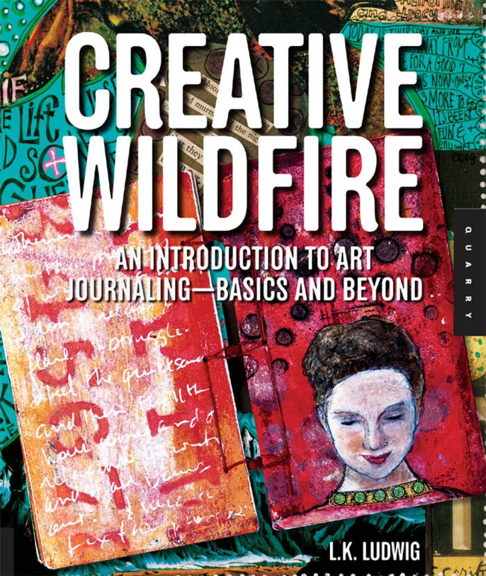 Big bigCover of Creative Wildfire: An Introduction to Art Journaling - Basics and Beyond