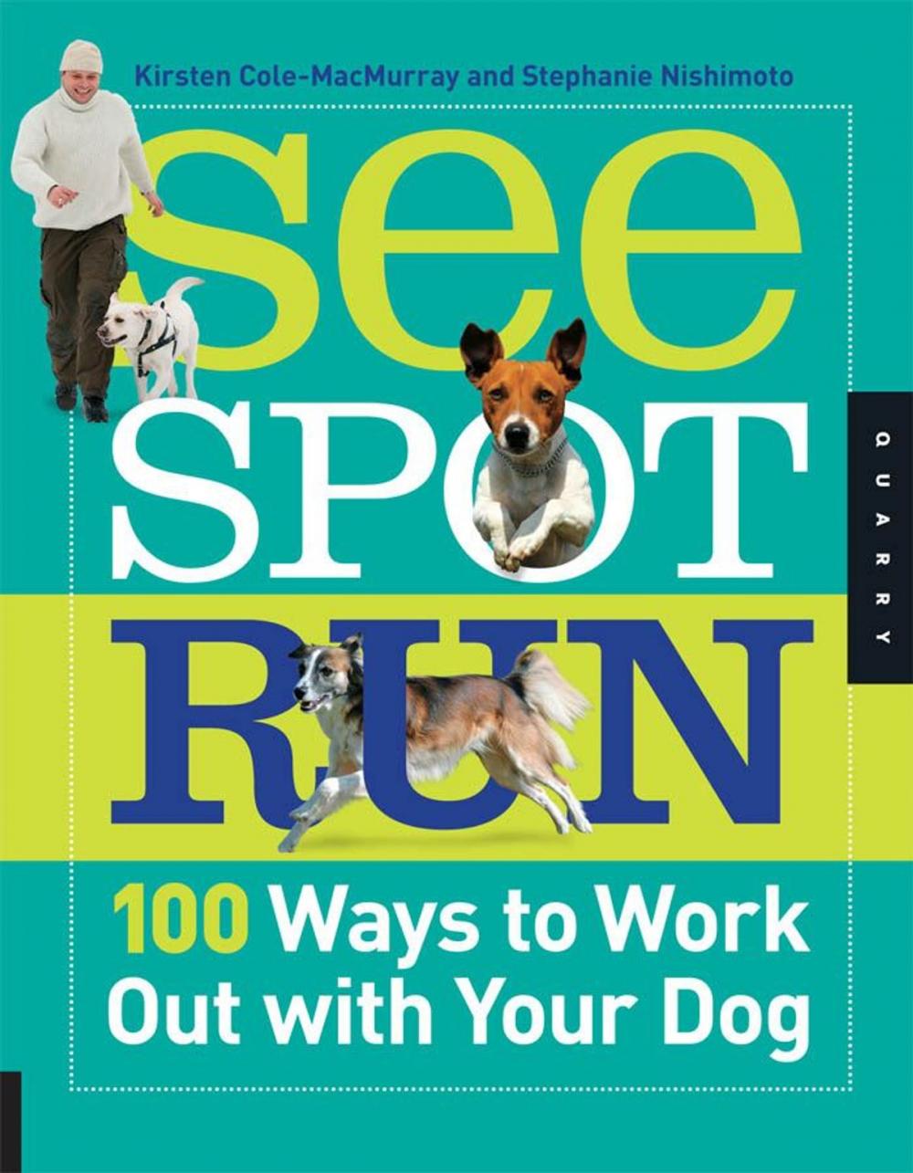 Big bigCover of See Spot Run: 100 Ways to Work Out with Your Dog