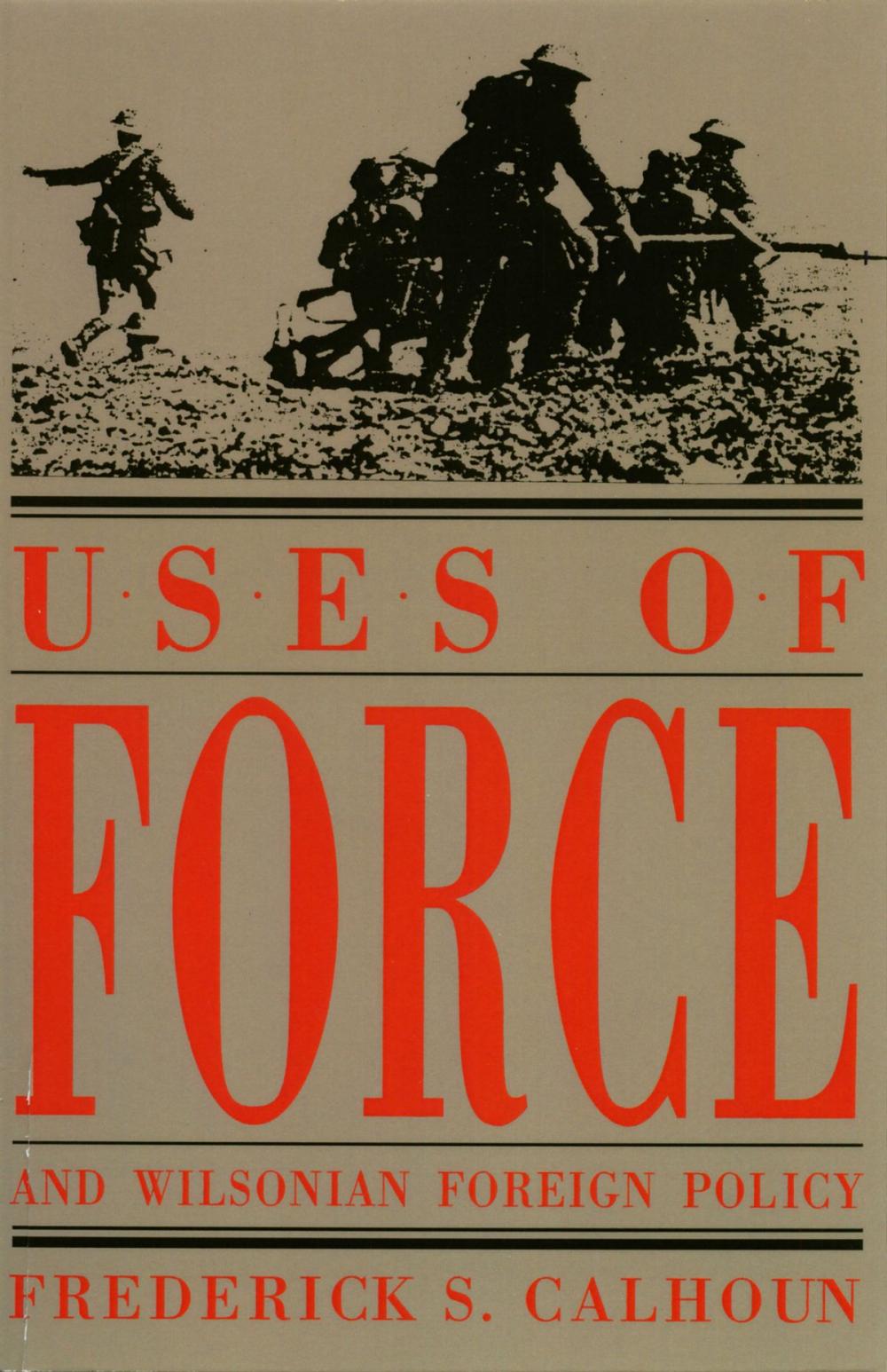 Big bigCover of Uses of Force and Wilsonian Foreign Policy