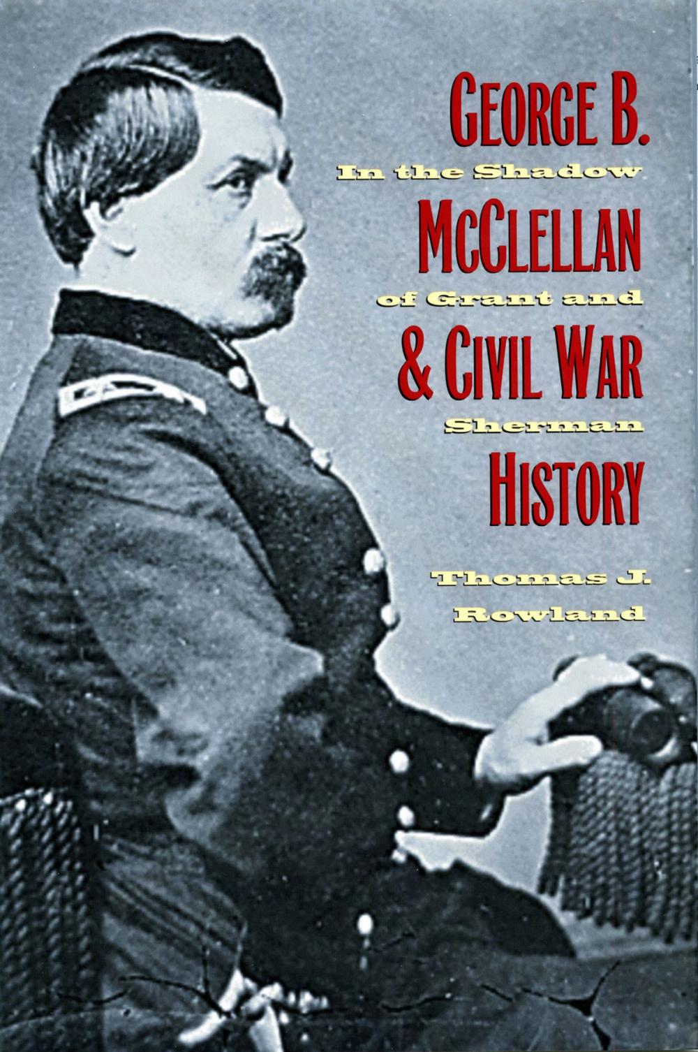 Big bigCover of George B. McClellan and Civil War History