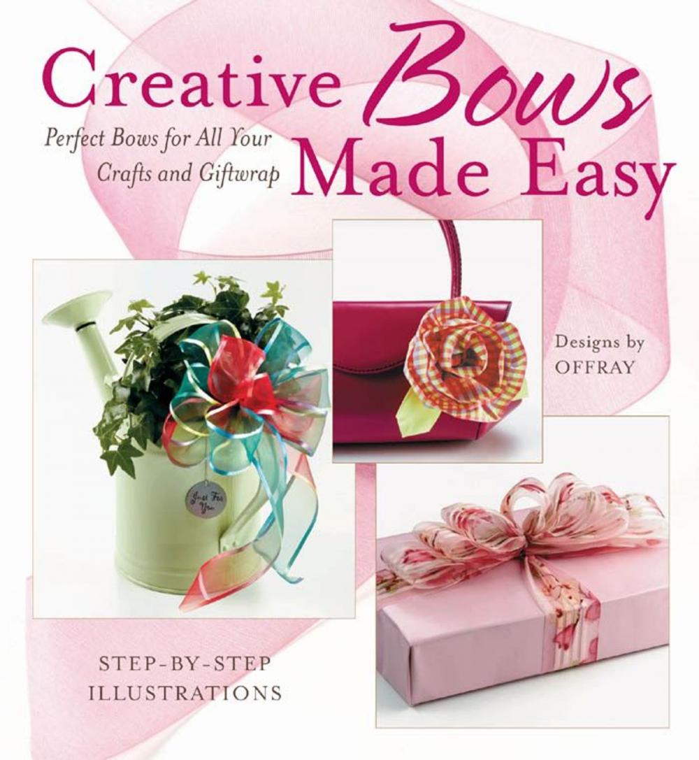 Big bigCover of Creative Bows Made Easy: Perfect Bows for All Your Crafts and Giftwrap