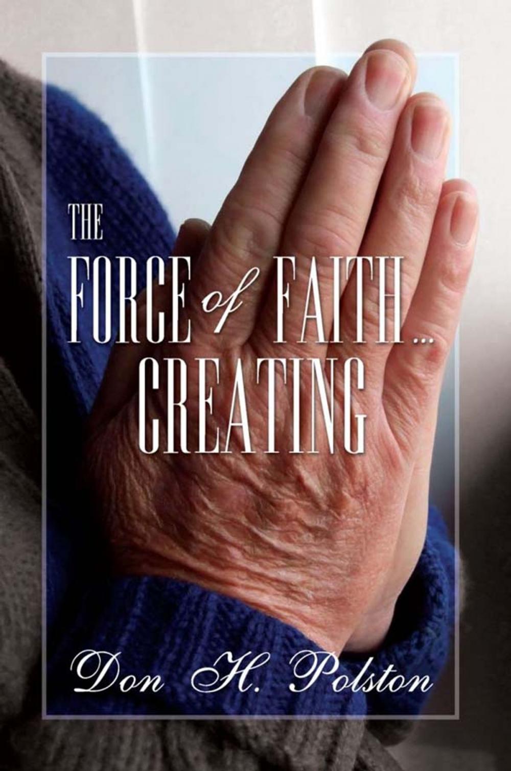 Big bigCover of The Force of Faith . . . Creating The Road to Faith Is Full of Potholes