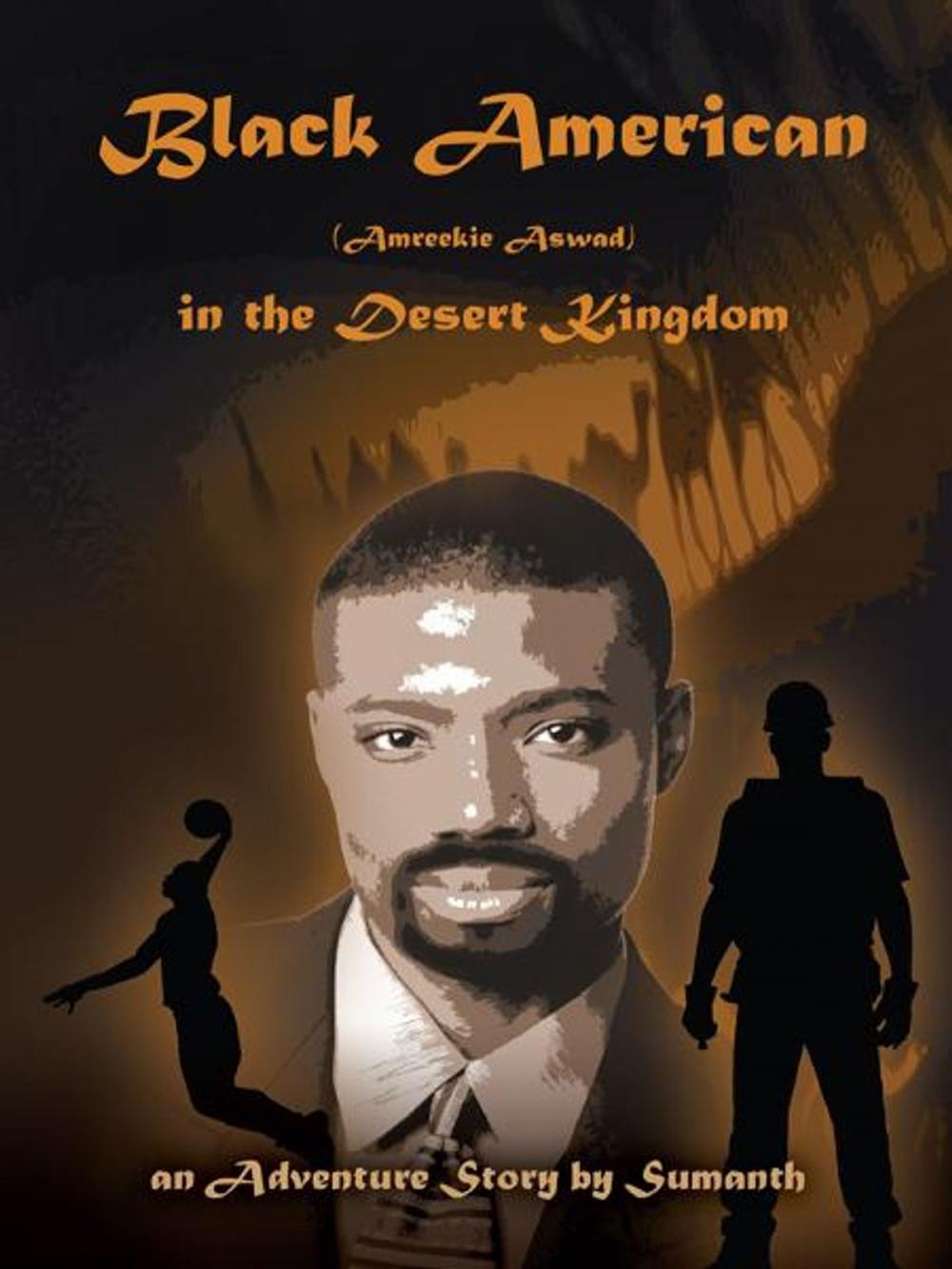 Big bigCover of Black American (Amreekie Aswad) in the Desert Kingdom - Part I