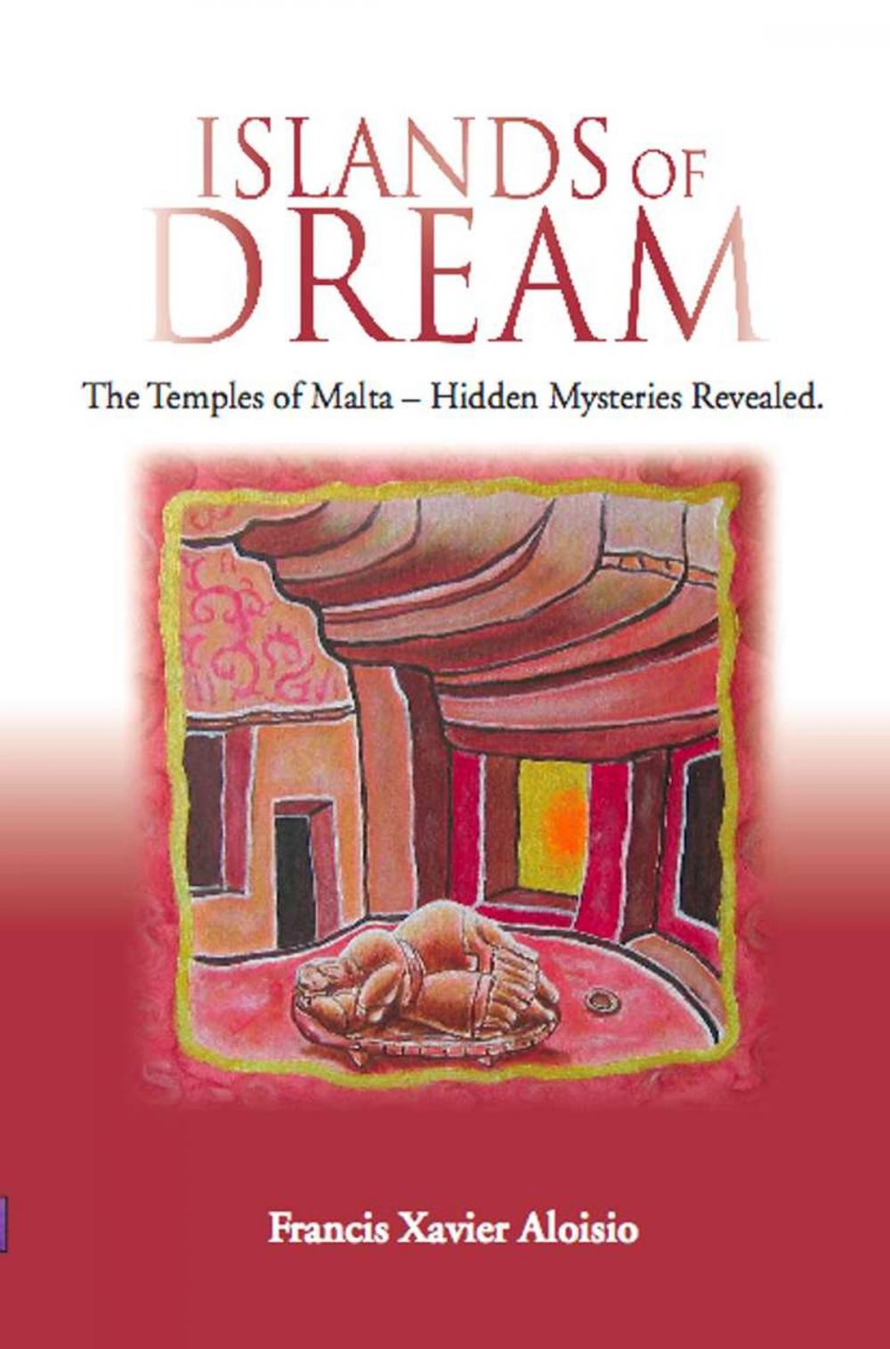 Big bigCover of ISLANDS OF DREAM: The Temples of Malta - Hidden Mysteries Revealed