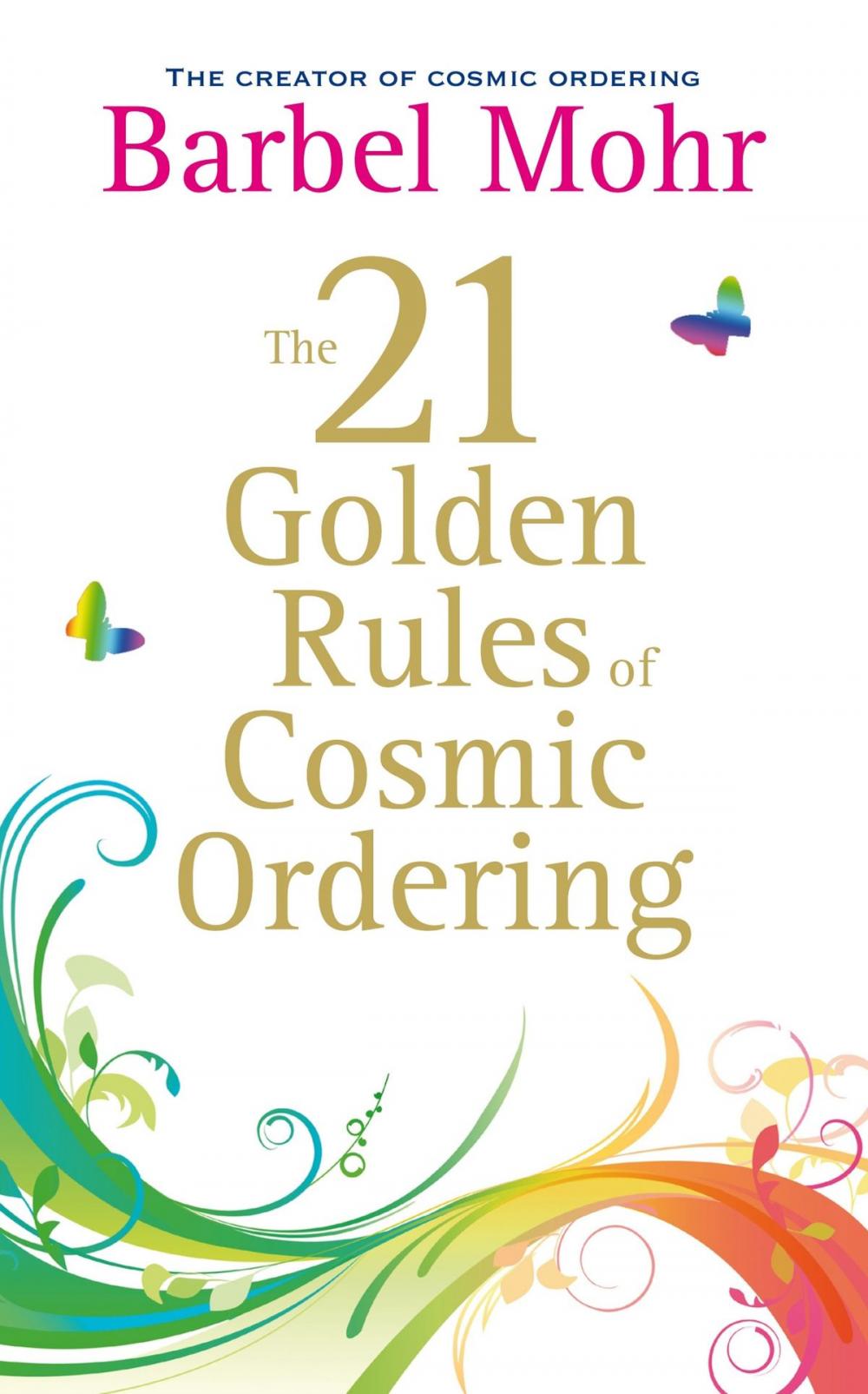 Big bigCover of The 21 Golden Rules for Cosmic Ordering