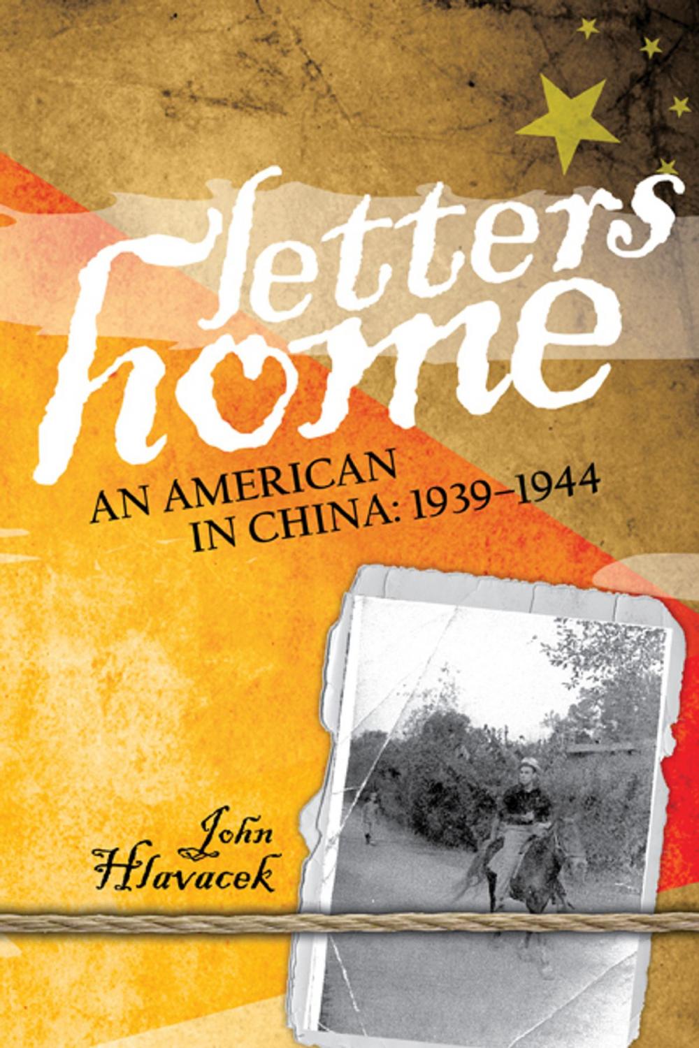 Big bigCover of Letters Home: An American in China: 1939-1944